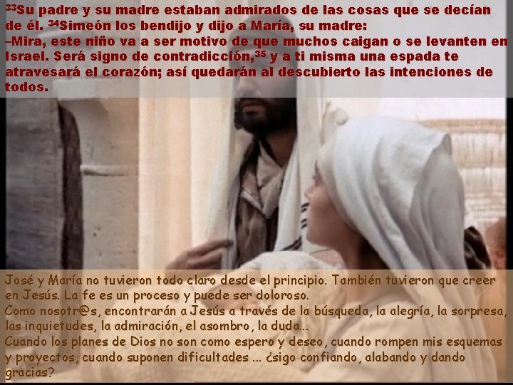 33 Su padre y su madre estaban admirados de las cosas que se decían