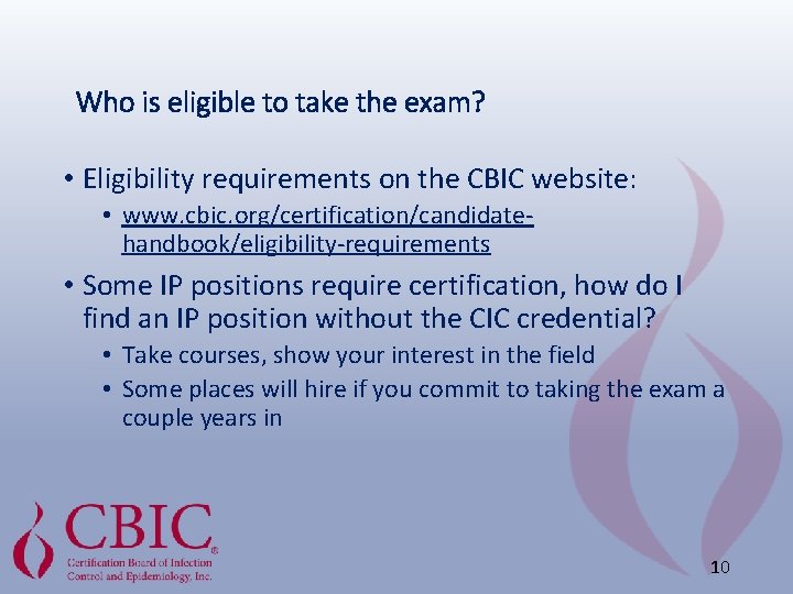 Who is eligible to take the exam? • Eligibility requirements on the CBIC website: