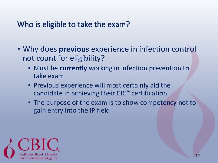 Who is eligible to take the exam? • Why does previous experience in infection