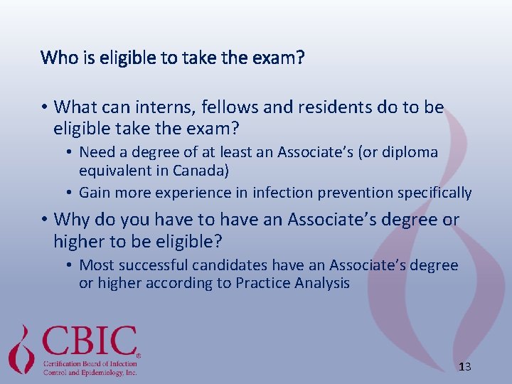 Who is eligible to take the exam? • What can interns, fellows and residents