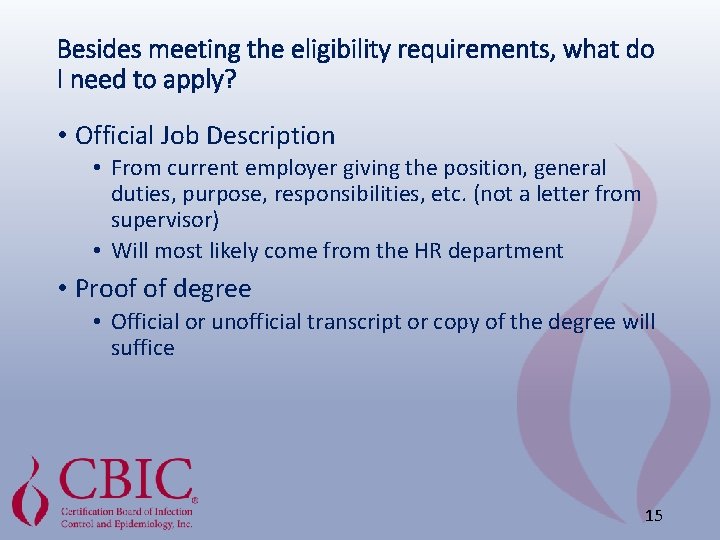 Besides meeting the eligibility requirements, what do I need to apply? • Official Job