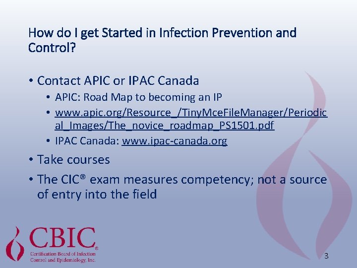 How do I get Started in Infection Prevention and Control? • Contact APIC or