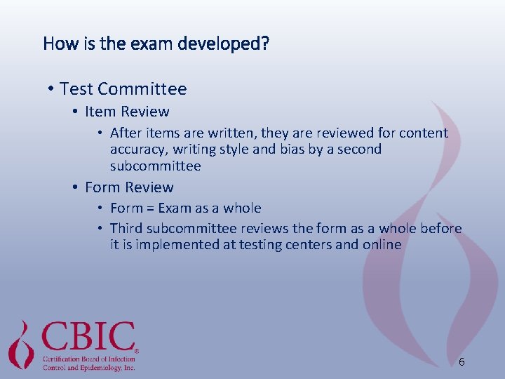 How is the exam developed? • Test Committee • Item Review • After items