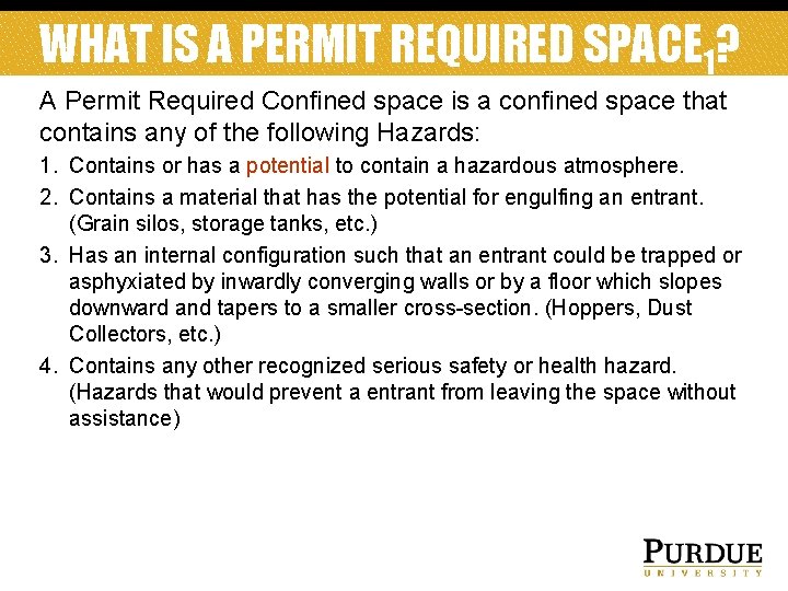 WHAT IS A PERMIT REQUIRED SPACE 1? A Permit Required Confined space is a