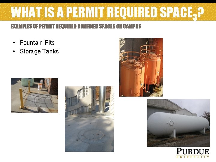 WHAT IS A PERMIT REQUIRED SPACE 3? EXAMPLES OF PERMIT REQUIRED CONFINED SPACES ON
