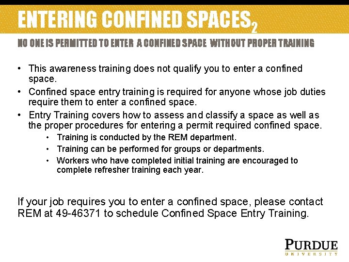 ENTERING CONFINED SPACES 2 NO ONE IS PERMITTED TO ENTER A CONFINED SPACE WITHOUT