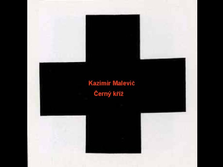 Kazimir Malevič Černý kříž 