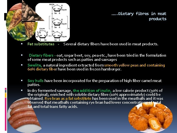 ……. Dietary fibres in meat products Fat substitutes - Dietary fibers - oat, sugar