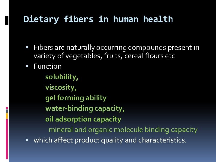 Dietary fibers in human health Fibers are naturally occurring compounds present in variety of
