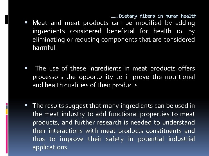……. Dietary fibers in human health Meat and meat products can be modified by