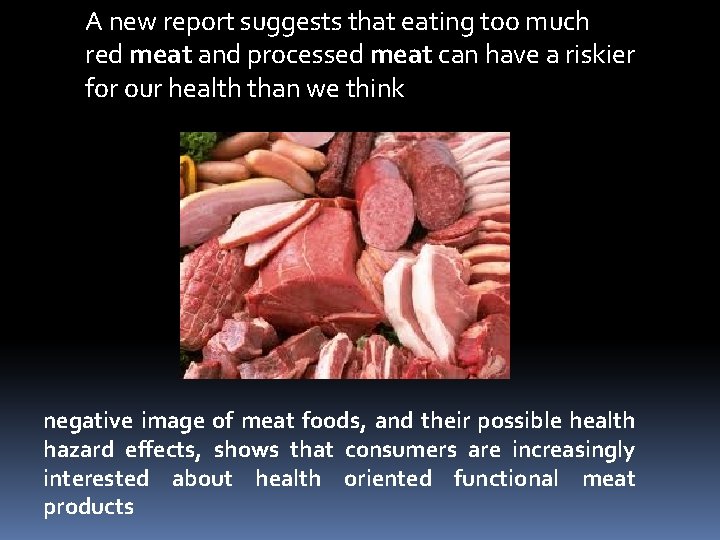 A new report suggests that eating too much red meat and processed meat can