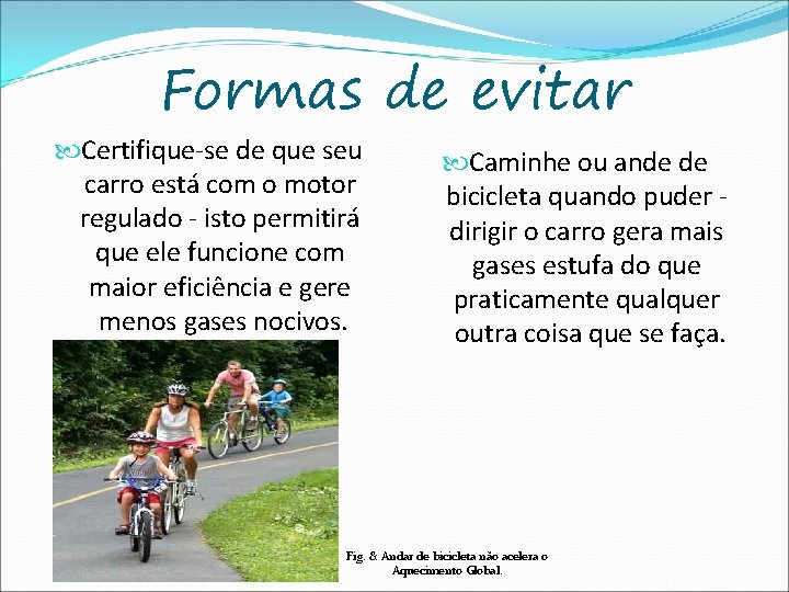 Formas de evitar Certifique-se de que seu carro está com o motor regulado -