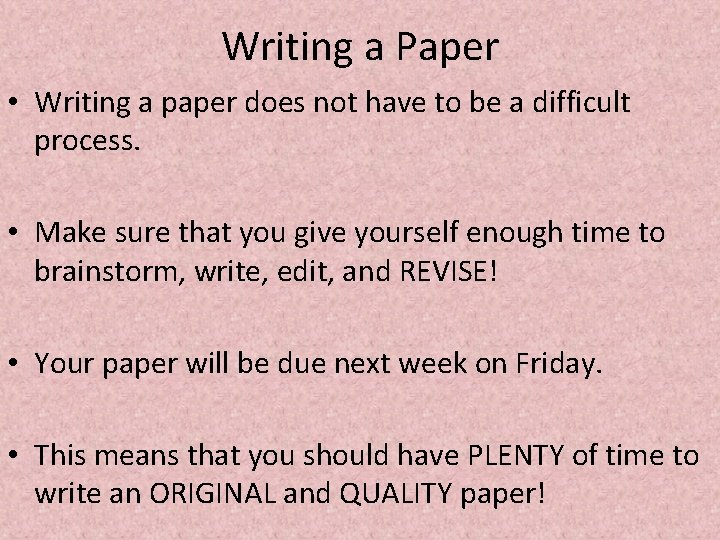 Writing a Paper • Writing a paper does not have to be a difficult