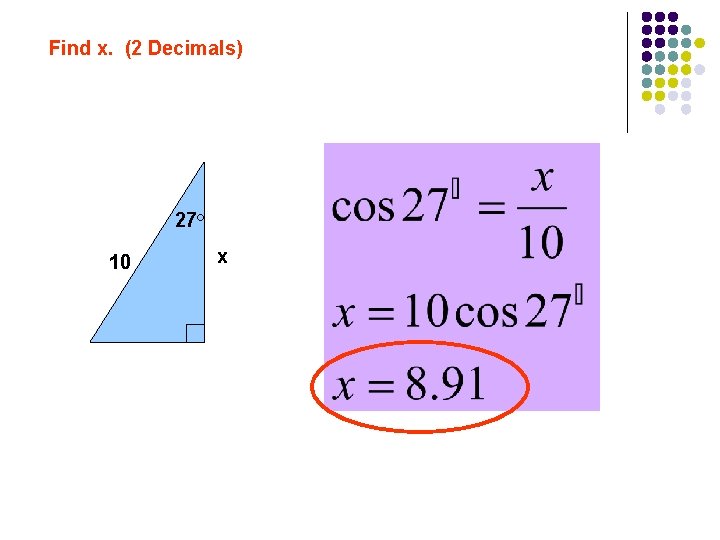 Find x. (2 Decimals) 27° 10 x 
