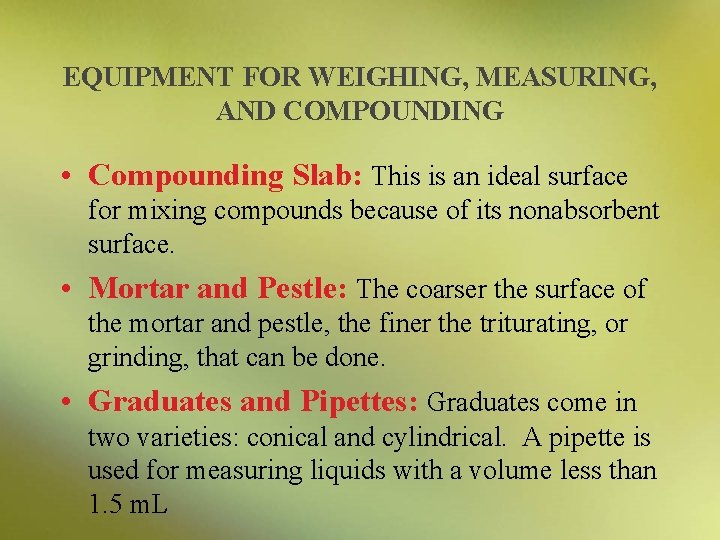 EQUIPMENT FOR WEIGHING, MEASURING, AND COMPOUNDING • Compounding Slab: This is an ideal surface