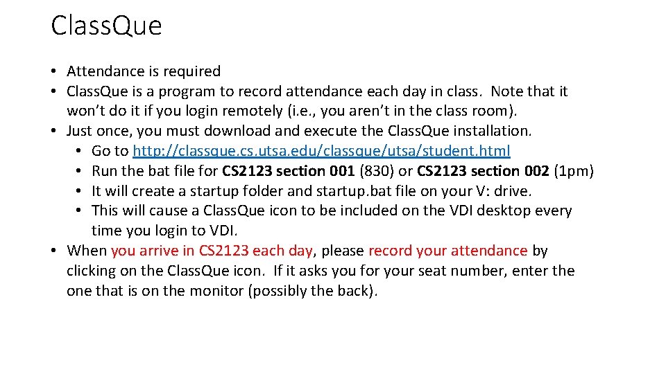 Class. Que • Attendance is required • Class. Que is a program to record