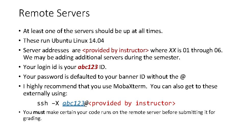 Remote Servers • At least one of the servers should be up at all