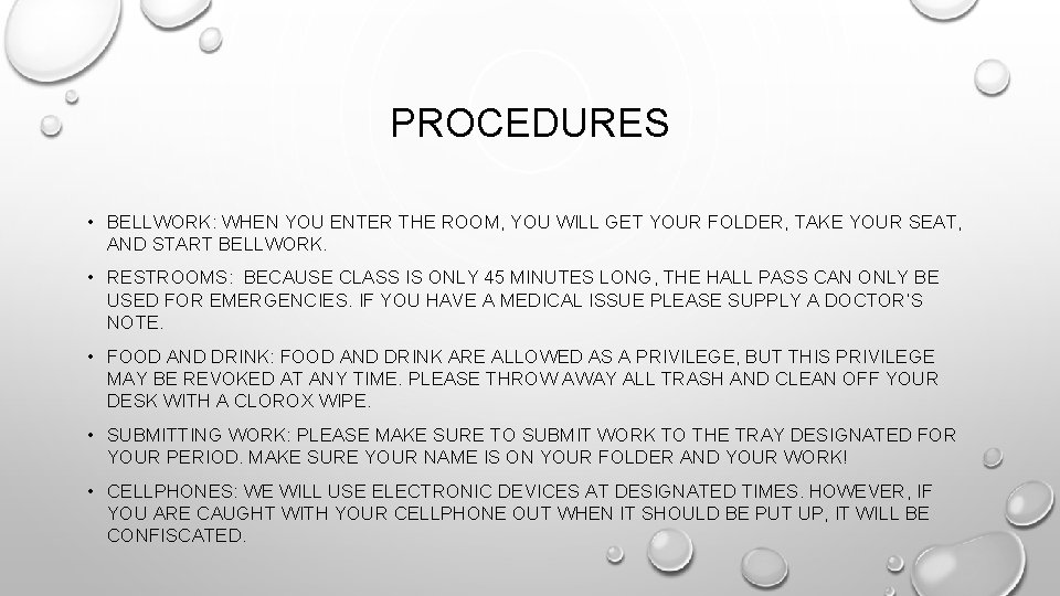 PROCEDURES • BELLWORK: WHEN YOU ENTER THE ROOM, YOU WILL GET YOUR FOLDER, TAKE