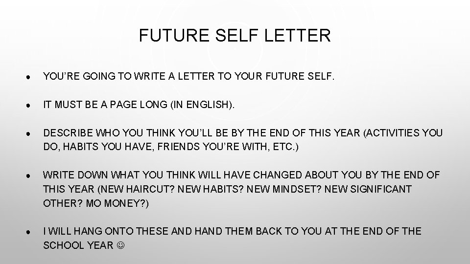 FUTURE SELF LETTER ● YOU’RE GOING TO WRITE A LETTER TO YOUR FUTURE SELF.