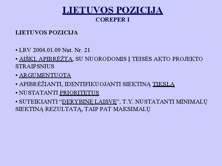 LIETUVOS POZICIJA COREPER I LIETUVOS POZICIJA • LRV 2004. 01. 09 Nut. Nr. 21