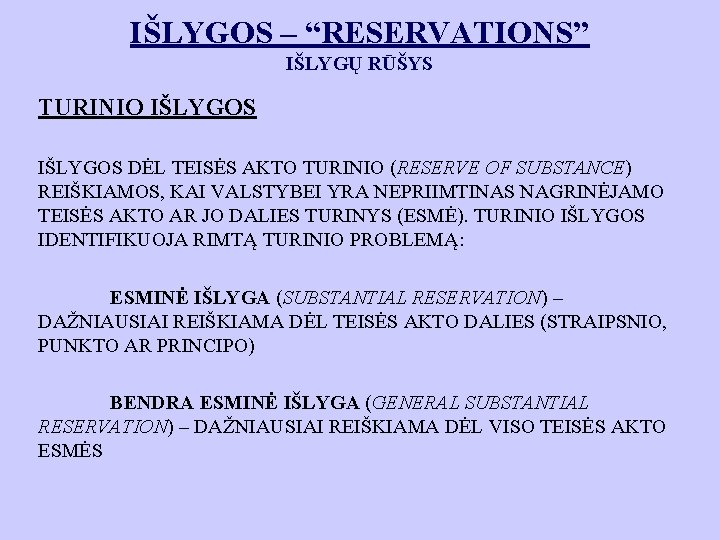 IŠLYGOS – “RESERVATIONS” IŠLYGŲ RŪŠYS TURINIO IŠLYGOS DĖL TEISĖS AKTO TURINIO (RESERVE OF SUBSTANCE)