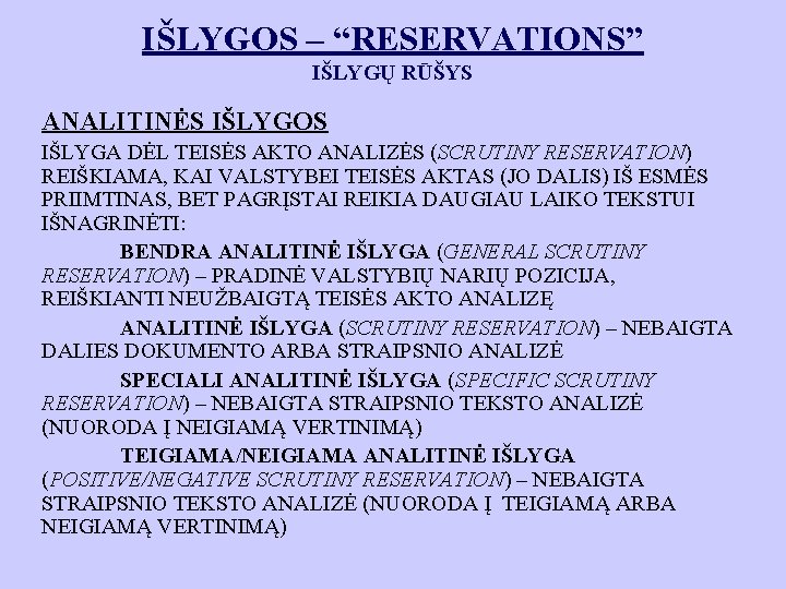 IŠLYGOS – “RESERVATIONS” IŠLYGŲ RŪŠYS ANALITINĖS IŠLYGOS IŠLYGA DĖL TEISĖS AKTO ANALIZĖS (SCRUTINY RESERVATION)