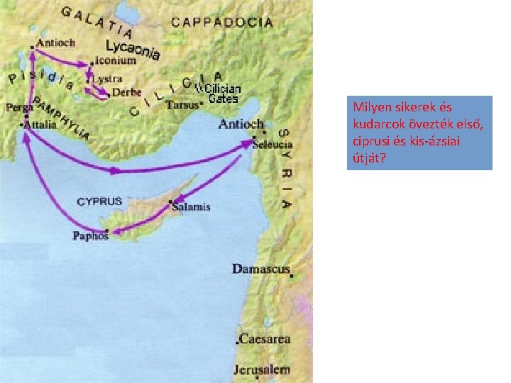 Milyen sikerek és kudarcok övezték első, ciprusi és kis-ázsiai útját? 