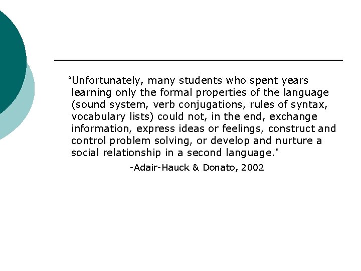 “Unfortunately, many students who spent years learning only the formal properties of the language