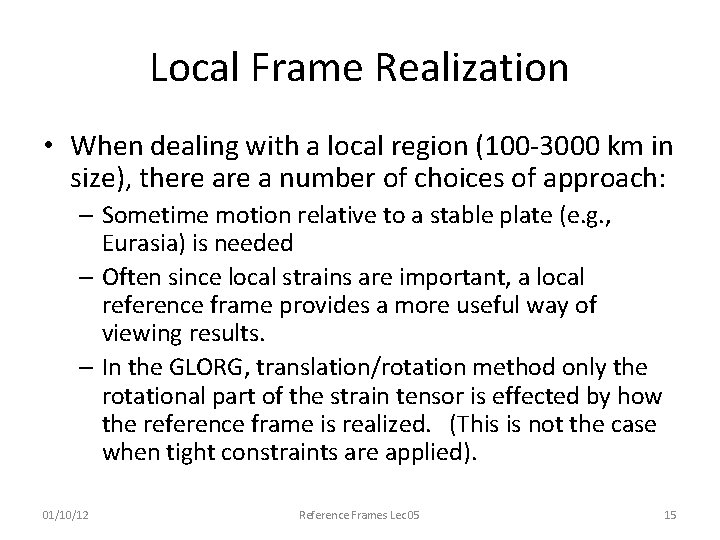 Local Frame Realization • When dealing with a local region (100 -3000 km in