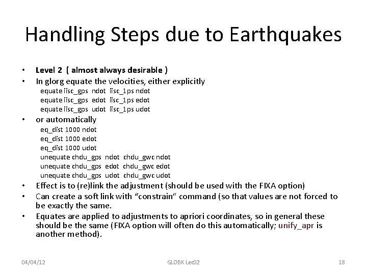 Handling Steps due to Earthquakes • • Level 2 ( almost always desirable )