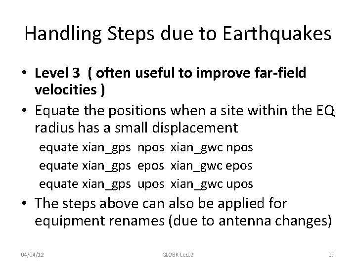 Handling Steps due to Earthquakes • Level 3 ( often useful to improve far-field