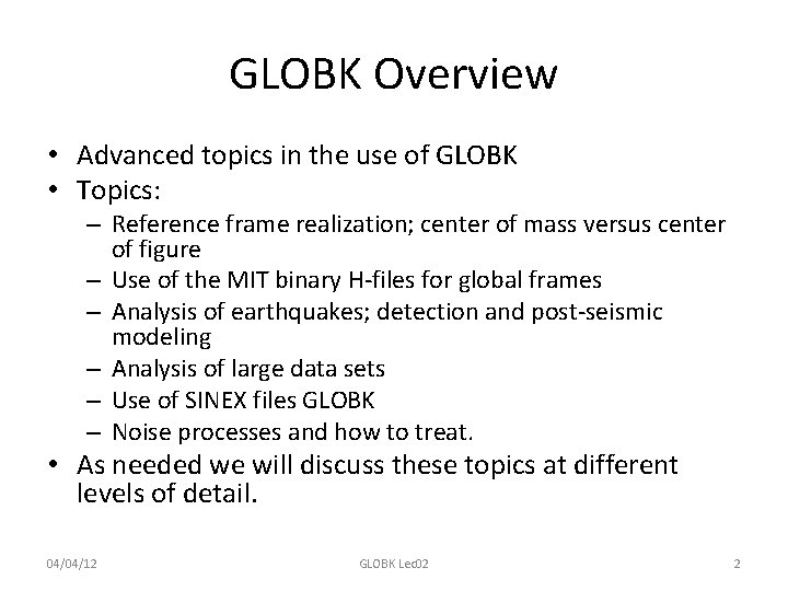 GLOBK Overview • Advanced topics in the use of GLOBK • Topics: – Reference