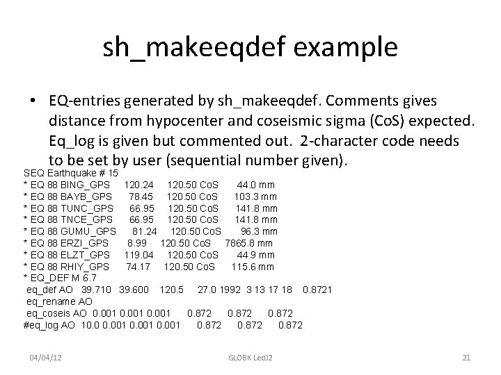 sh_makeeqdef example • EQ-entries generated by sh_makeeqdef. Comments gives distance from hypocenter and coseismic