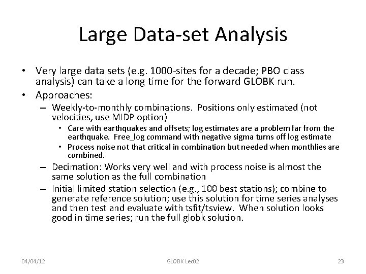 Large Data-set Analysis • Very large data sets (e. g. 1000 -sites for a