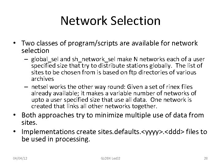 Network Selection • Two classes of program/scripts are available for network selection – global_sel