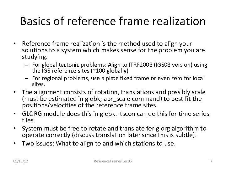 Basics of reference frame realization • Reference frame realization is the method used to