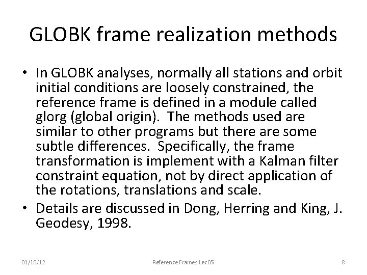 GLOBK frame realization methods • In GLOBK analyses, normally all stations and orbit initial