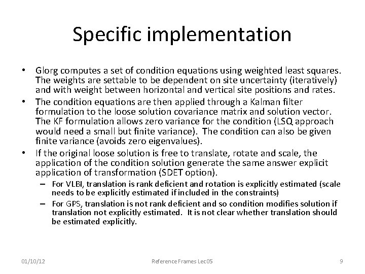 Specific implementation • Glorg computes a set of condition equations using weighted least squares.