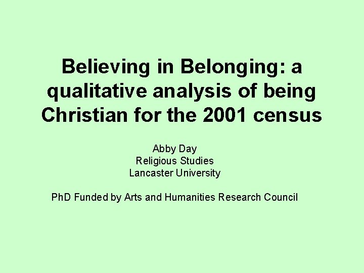 Believing in Belonging: a qualitative analysis of being Christian for the 2001 census Abby