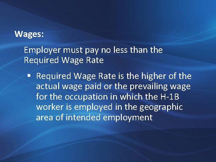 Wages: Employer must pay no less than the Required Wage Rate § Required Wage