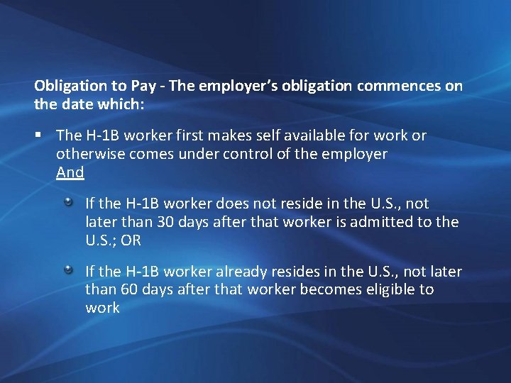 Obligation to Pay - The employer’s obligation commences on the date which: § The