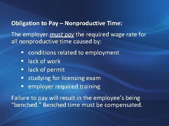 Obligation to Pay – Nonproductive Time: The employer must pay the required wage rate