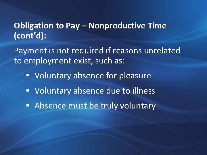Obligation to Pay – Nonproductive Time (cont’d): Payment is not required if reasons unrelated