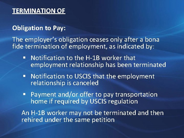 TERMINATION OF Obligation to Pay: The employer’s obligation ceases only after a bona fide