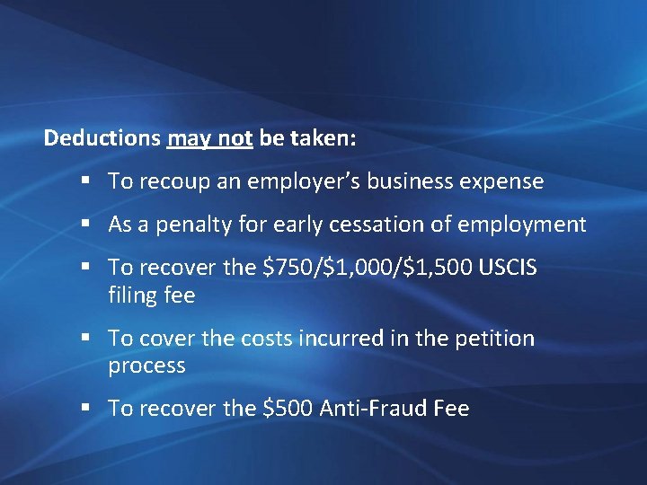 Deductions may not be taken: § To recoup an employer’s business expense § As