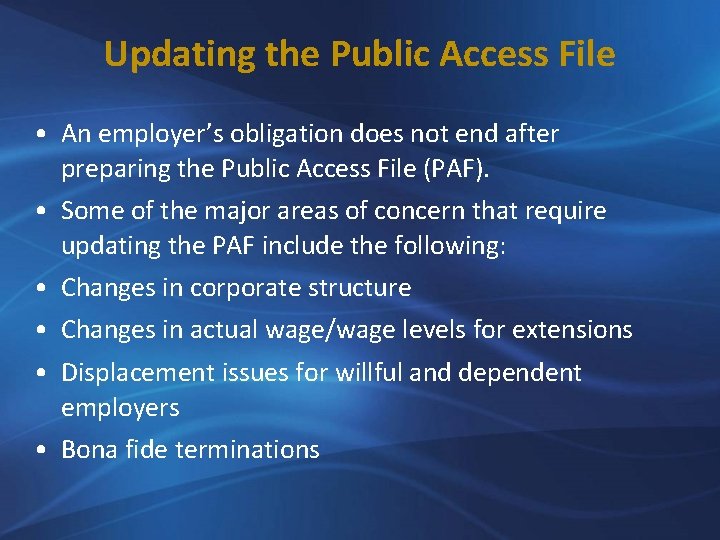 Updating the Public Access File • An employer’s obligation does not end after preparing