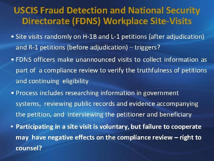 USCIS Fraud Detection and National Security Directorate (FDNS) Workplace Site-Visits • Site visits randomly