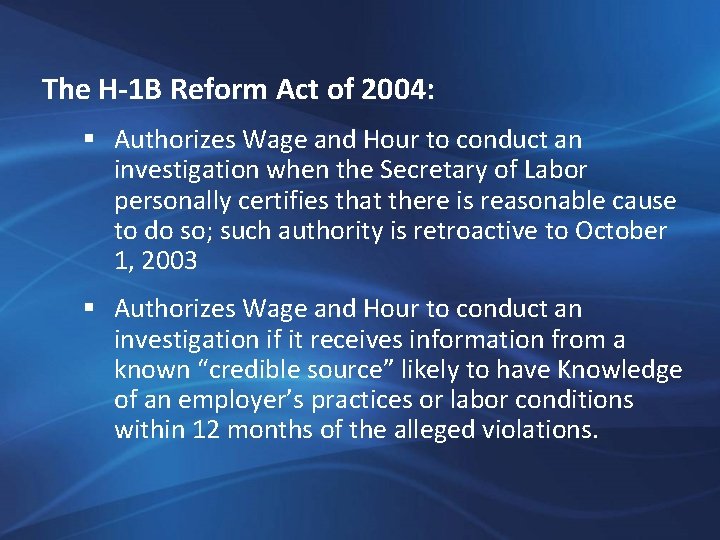 The H-1 B Reform Act of 2004: § Authorizes Wage and Hour to conduct