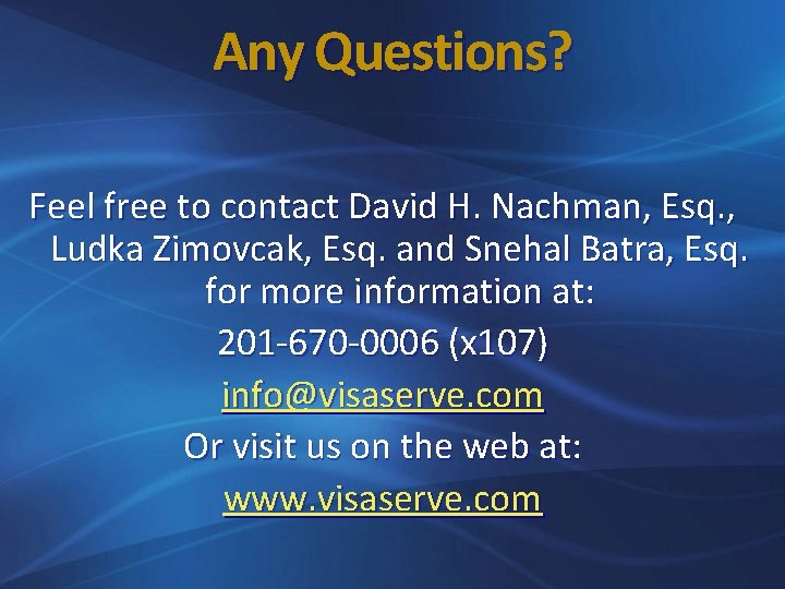 Any Questions? Feel free to contact David H. Nachman, Esq. , Ludka Zimovcak, Esq.