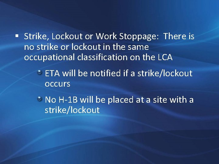 § Strike, Lockout or Work Stoppage: There is no strike or lockout in the